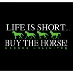 Life Is Short Buy The Horse Ladies Tee